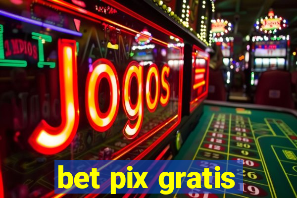 bet pix gratis